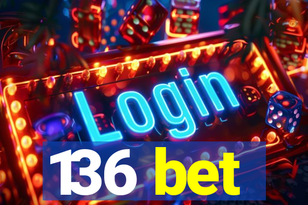 136 bet